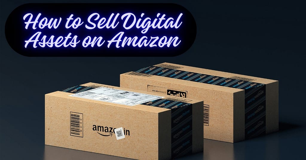 Sell Digital Assets on Amazon